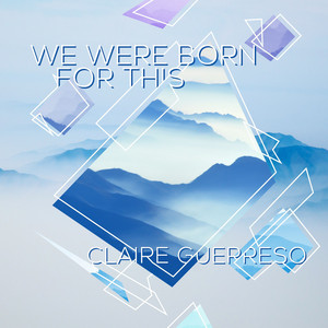 We Were Born for This by Claire Guerreso
