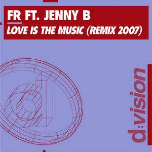Love Is the Music - Remastered Version by FR, Jenny B, Rivaz