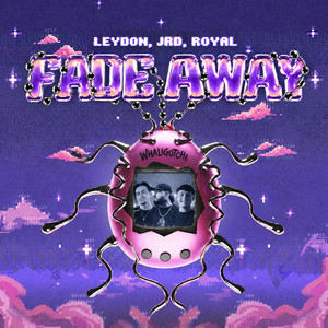 Fade Away by LEYDON, JRD, Royal