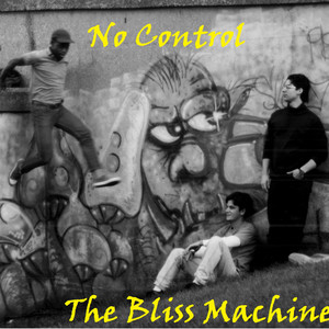 No Control - Live by The Bliss Machine