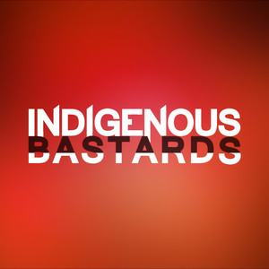 Indigenous Bastards poster