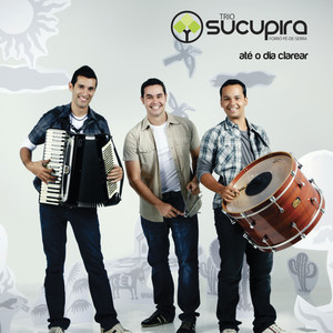 Até o Dia Clarear by Trio Sucupira