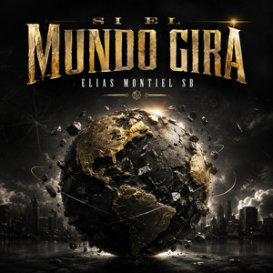 SI EL MUNDO GIRA by ELIAS MONTIEL SB