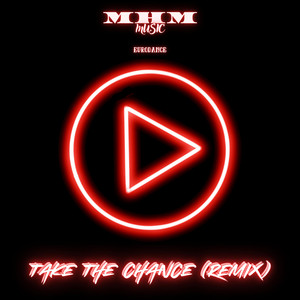 Take The Chance - Remix by M-H-M