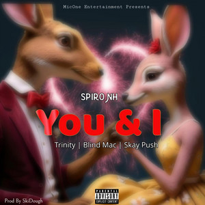 You & I by Spiro NH, Trinity, Blind Mac, Skay Push