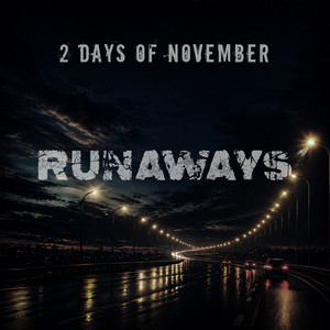 Runaways by 2 Days Of November