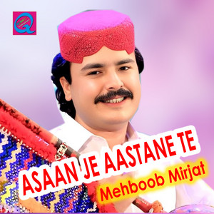 Mehboob Mirjat - Asaan Je Aastane Te