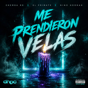 Me prendieron Velas by NINO HOOKAH, El Chemba RD