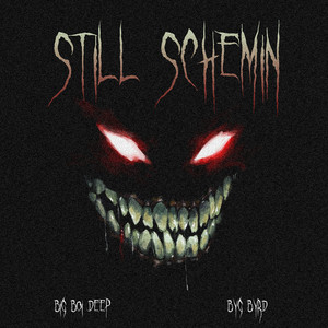 Still Schemin by Big Boi Deep, Byg Byrd