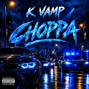 Choppa by k Vamp, Grill21k