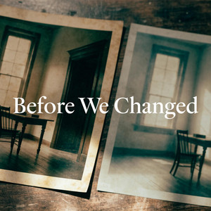 Before We Changed by Fem0ris