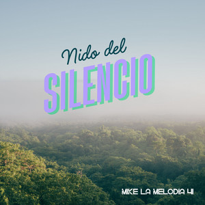 Nido Del Silencio by Mike La Melodia 41