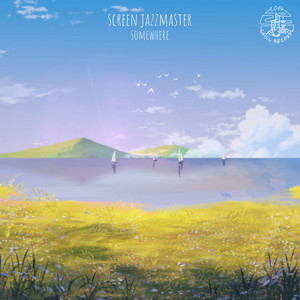 Somewhere by Screen Jazzmaster