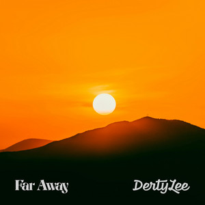 Far Away by DertyLee