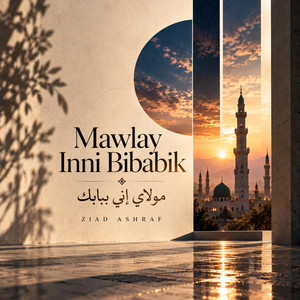 Mawlay Inni Bibabik by Ziad Ashraf