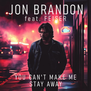You Can't Make Me Stay Away