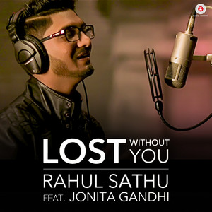 Lost Without You (Rahul Sathu Version)