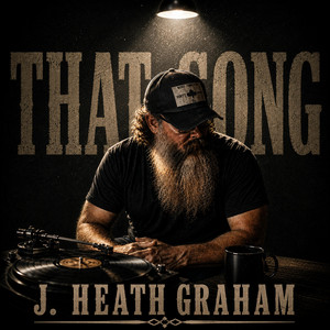 THAT SONG by J. Heath Graham