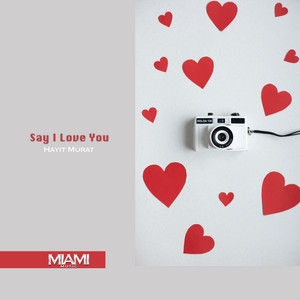 Hayit Murat - Say I Love You