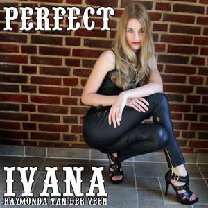 Ivana Raymonda Van Der Veen - Perfect
