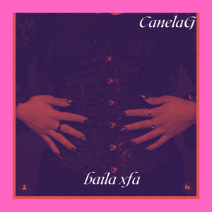 Baila Xfa by Canela G