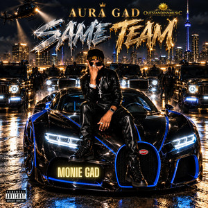 SAME TEAM by Monie Gad, AURA GAD