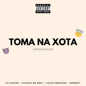 Toma na Xota (feat. É O DB 073)