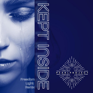 Kept Inside - Freedom Light Remix by Pearl Project