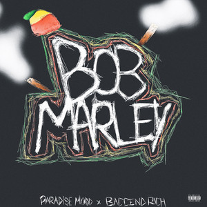 Bob Marley by Yesteryear ATL, Baccend Ricch, Paradise Modd