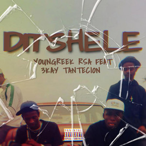 DITSHELE by youngreek rsa, 3kay tantecion