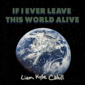 If I Ever Leave This World Alive by Liam Kyle Cahill, Andrew David Weber, Kasey Christensen, Jake Jordan, Justin Stock, Keni Girl 13, Adele/Liv/Frances N