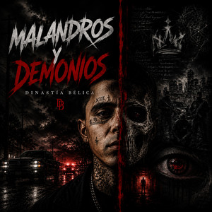 MALANDROS Y DEMONIOS by Dínastia Bélica