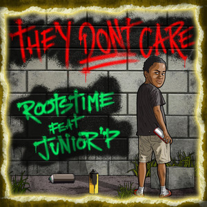 They Don't Care by Rootstime