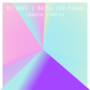 Baila sin parar - dance remix by DJ AVEE