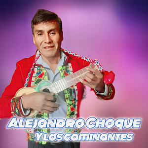 Alejandro Choque los Caminantes del Norte Potosí - Marinita