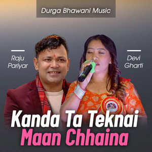 Kanda Ta Teknai Maan Chhaina