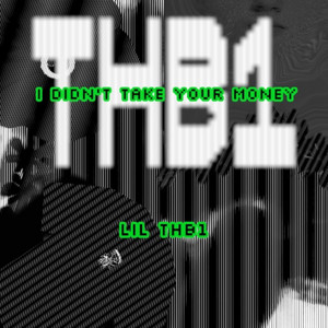 I DIDN’T TAKE YOUR MONEY