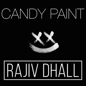 Candy Paint by Rajiv Dhall