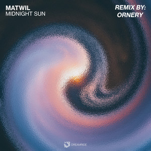 Midnight Sun - Ornery Remix by Matwil, Ornery