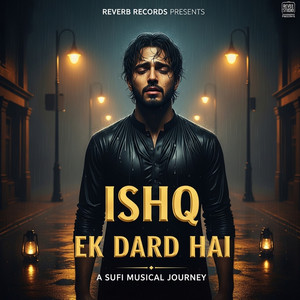 Ishq Aik Dard Hai by Reverb Records