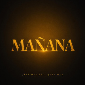 Mañana by Jazz Musica, Qosk Man