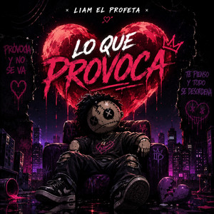 Lo Que Provoca by Liam El Profeta