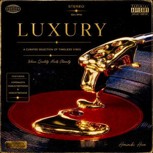 LUXURY by Hopemasta, Hemustbeswae, HEMUSTBEFRWSH