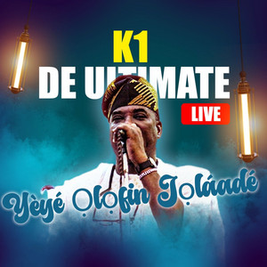 K1 De Ultimate - Yèyé Ọlọ́fin Jọláadé Pt. 8 (Live)