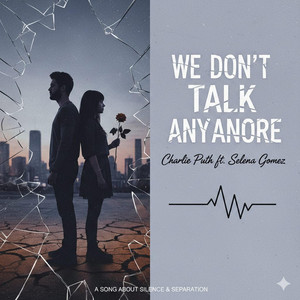 We Don't Talk Anymore