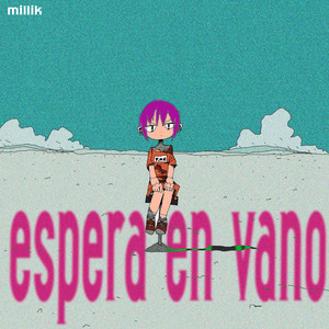 Espera en Vano by Millik