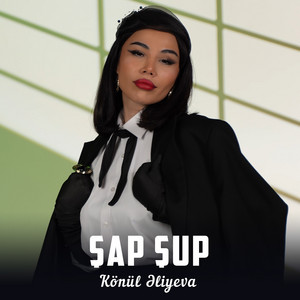 Könül Əliyeva - Şap Şup