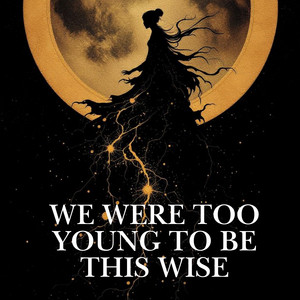 Astra Rogue - We Were Too Young to Be This Wise