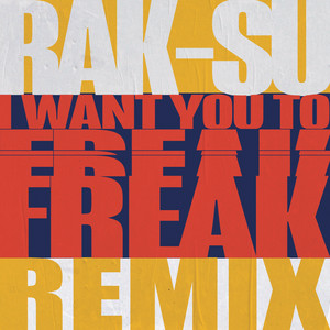I Want You to Freak - James Hype Remix by Rak-Su, James Hype