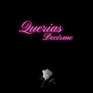 Querias Decirme by Cookie Cheese